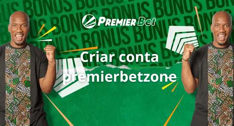 criar conta premierbetzone - premierbetzone rdc